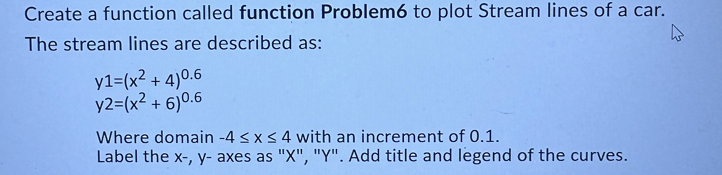 Use MATLAB. Help! Create a function called
