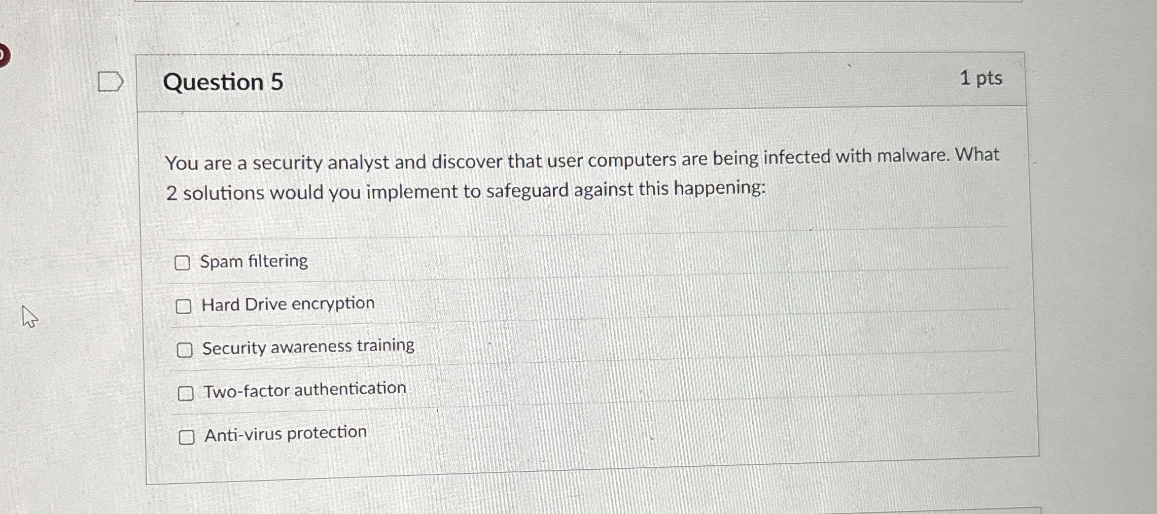 Question 5 You are a security analyst and