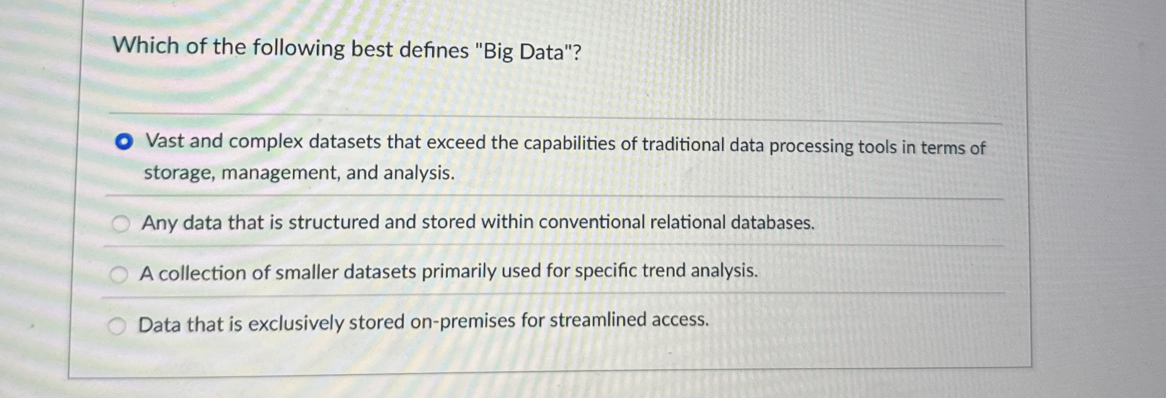 Which of the following best defines "Big Data"?