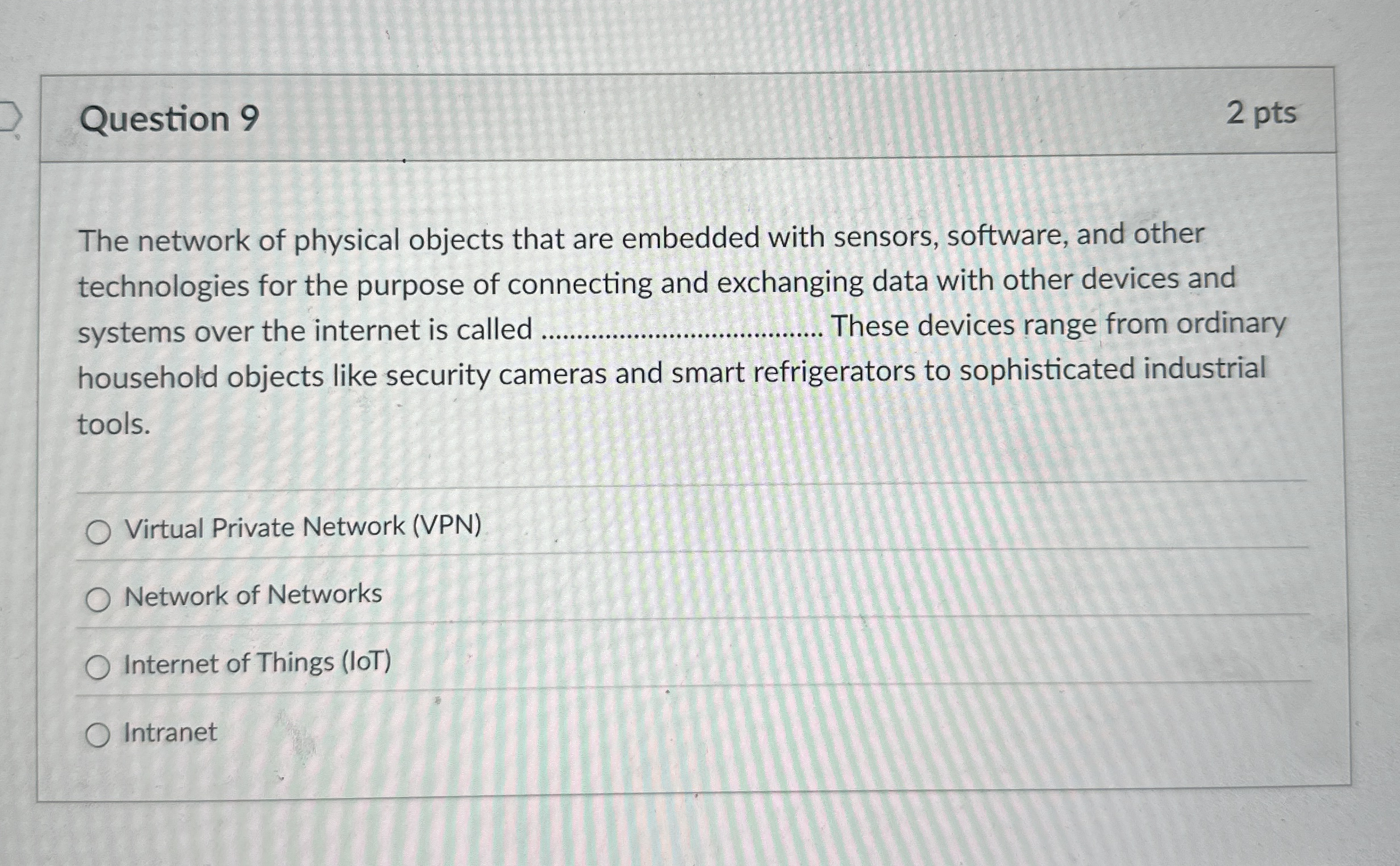 Question 9 2 pts The network of physical objects