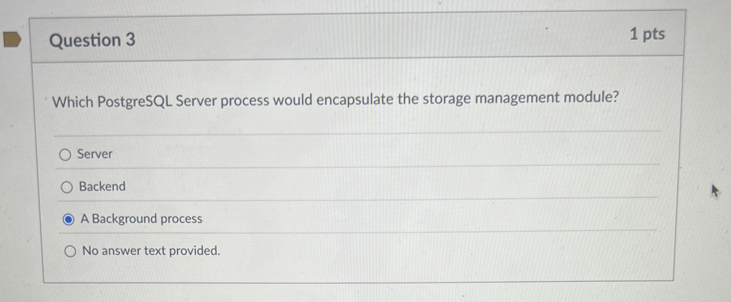 Question 3 Which PostgreSQL Server process would