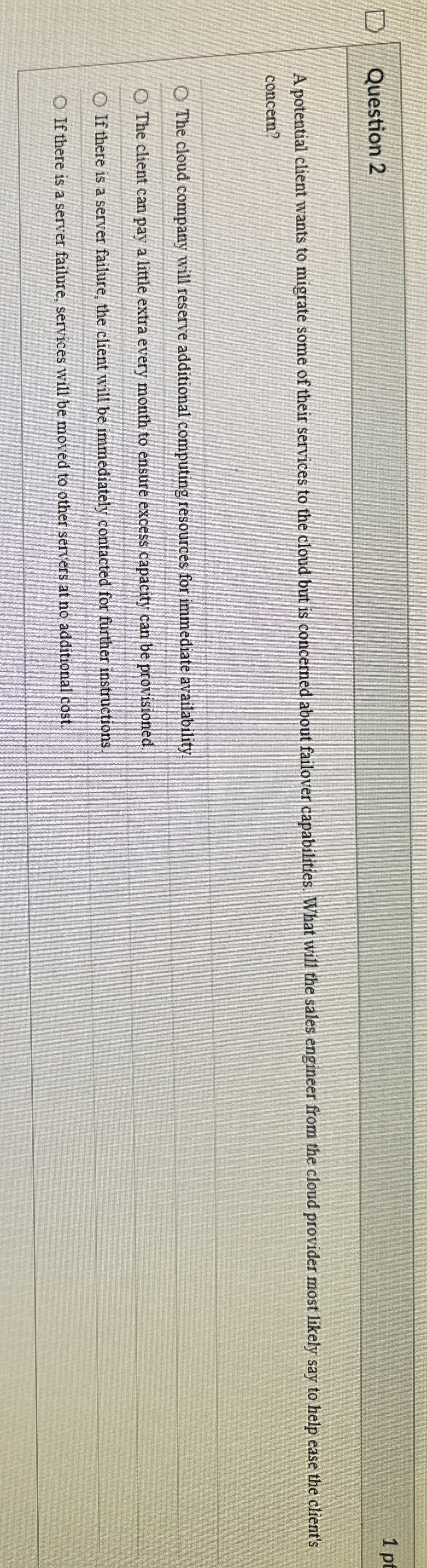 Question 2 A potential client wants to migrate