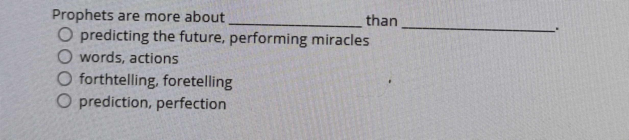 Prophets are more about q , predicting the