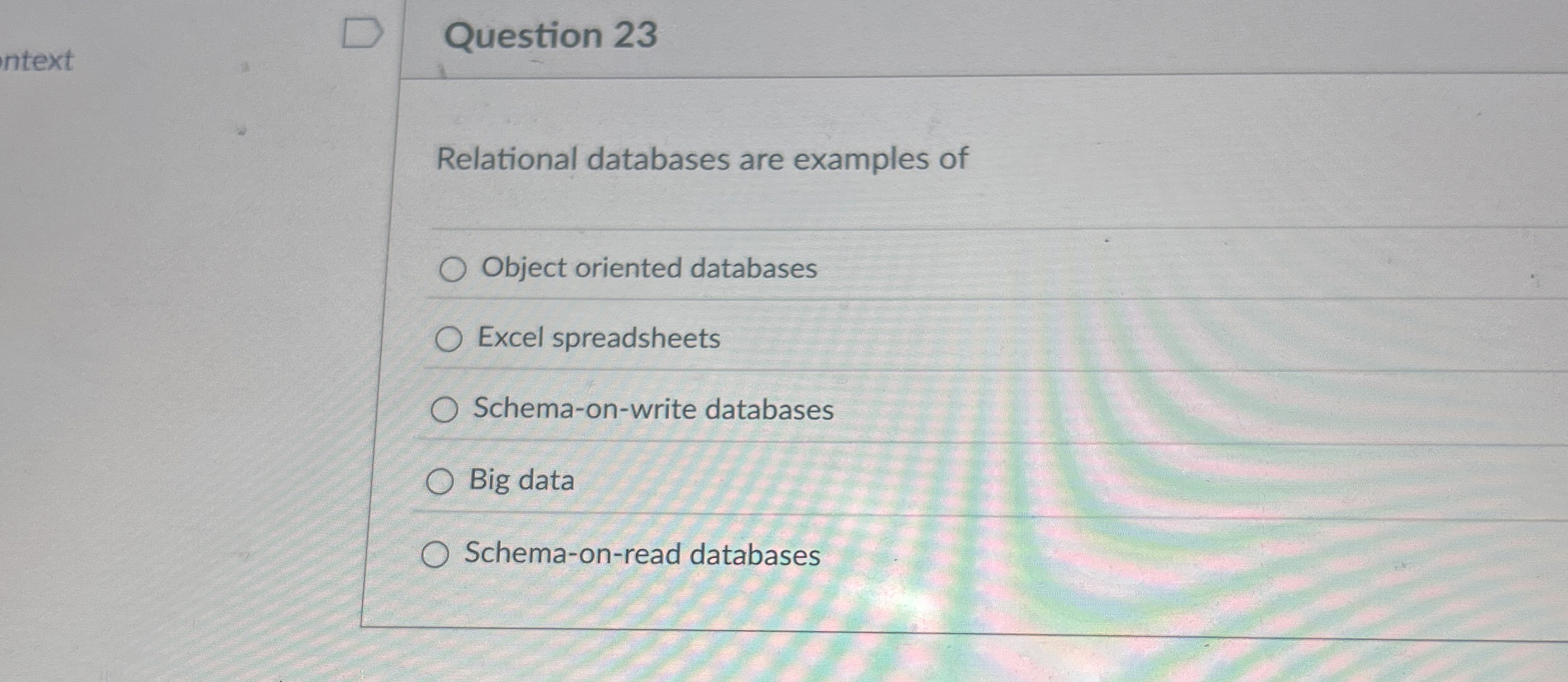 Question 2 3 Relational databases are examples of