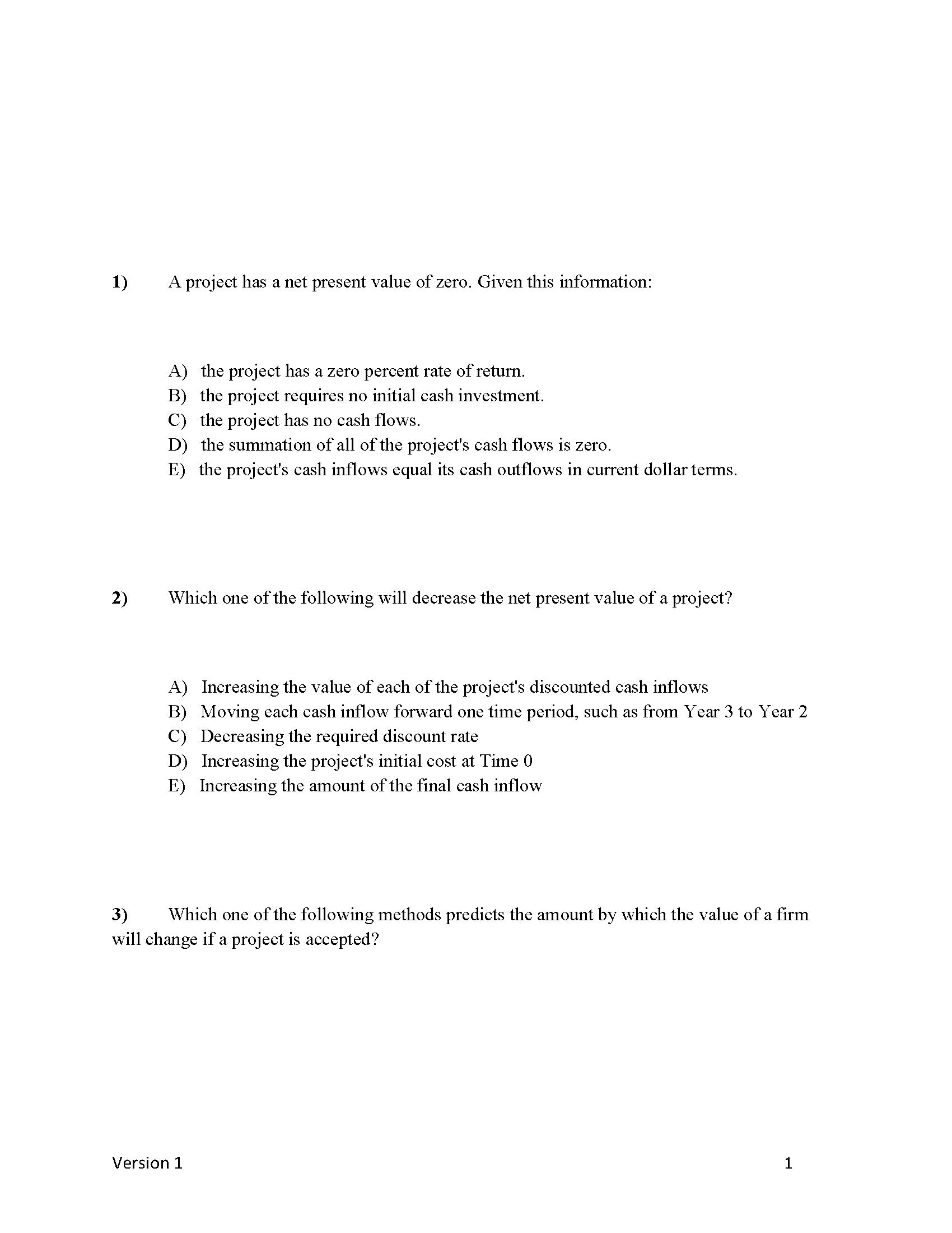 1) A project has a net present value of zero.