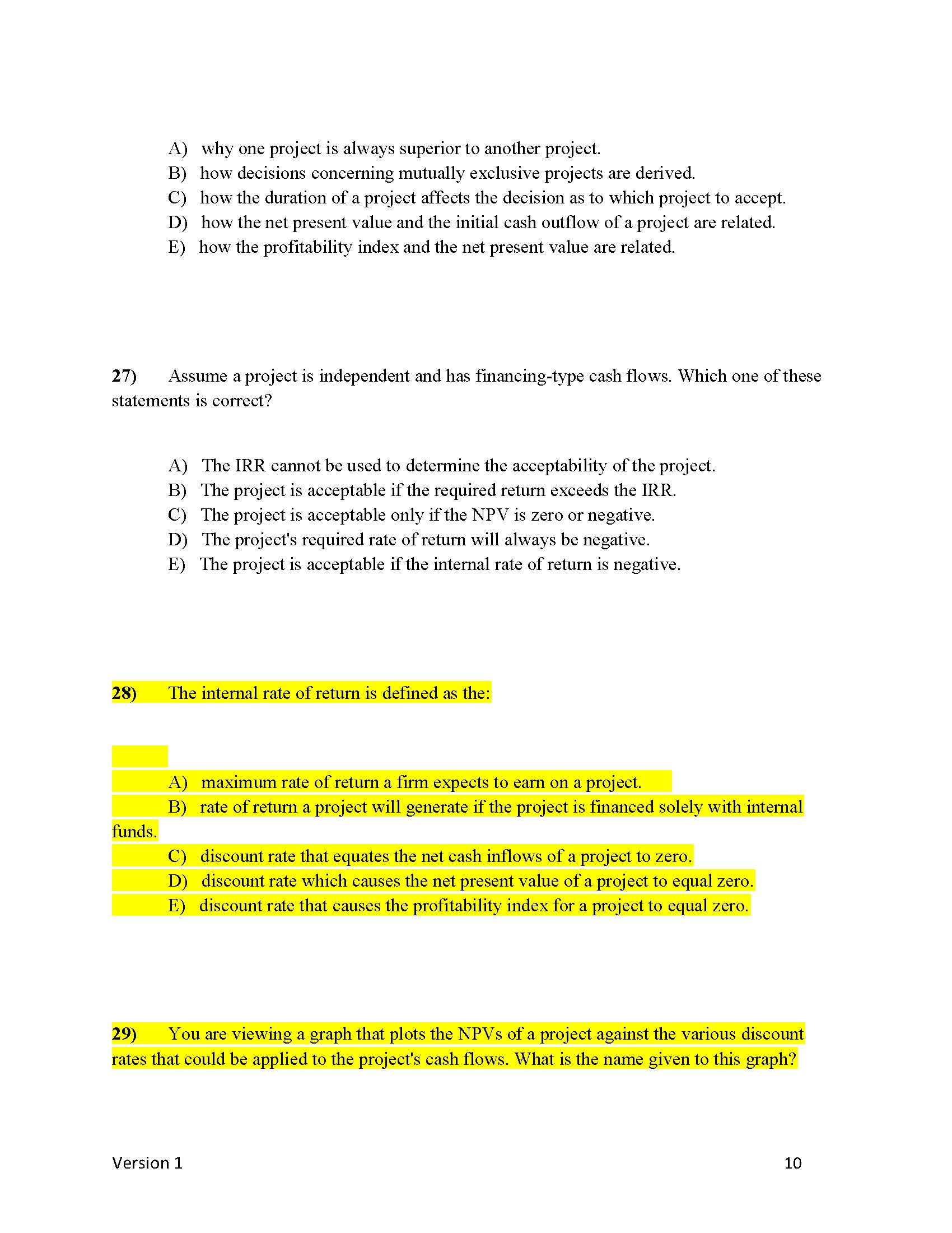 1) A project has a net present value of zero.