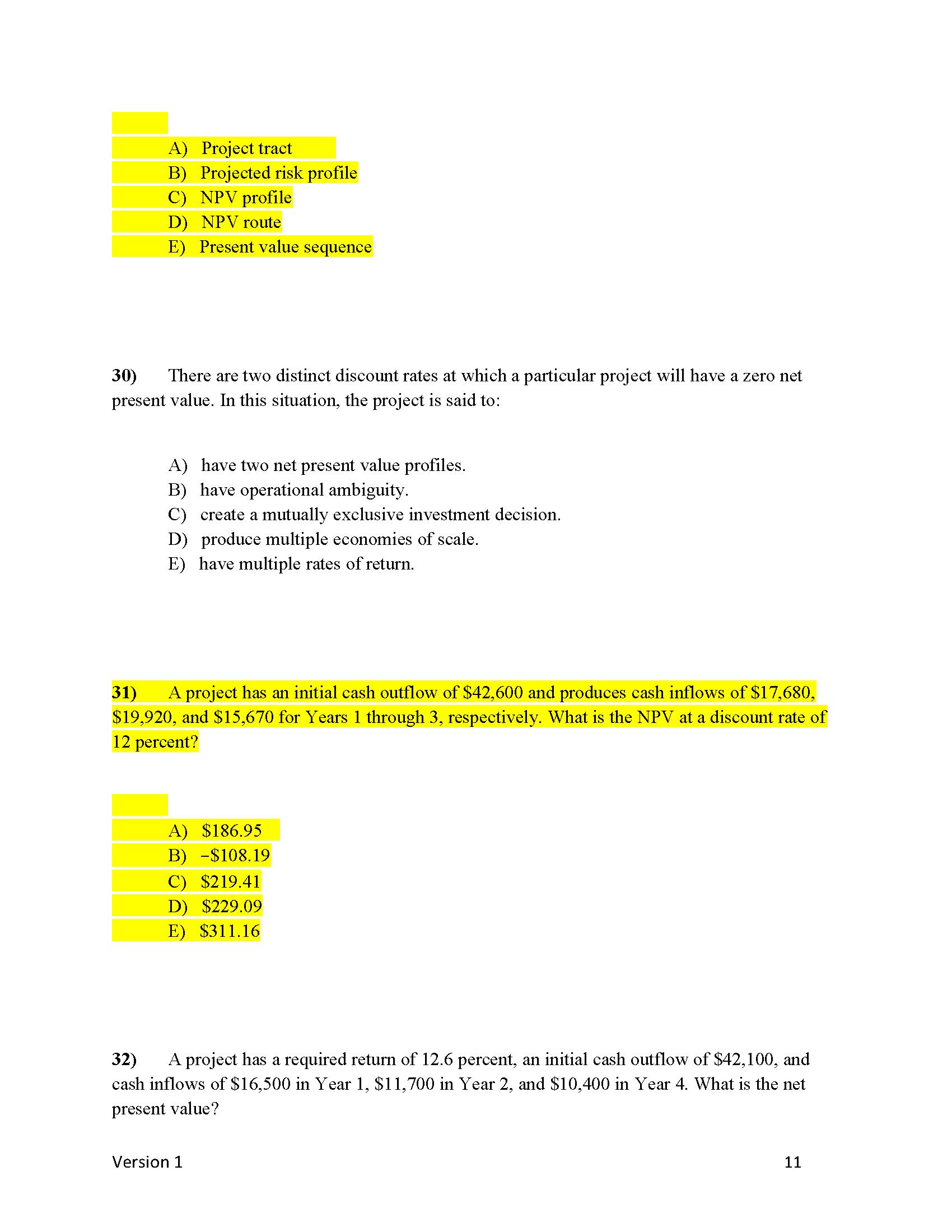 1) A project has a net present value of zero.