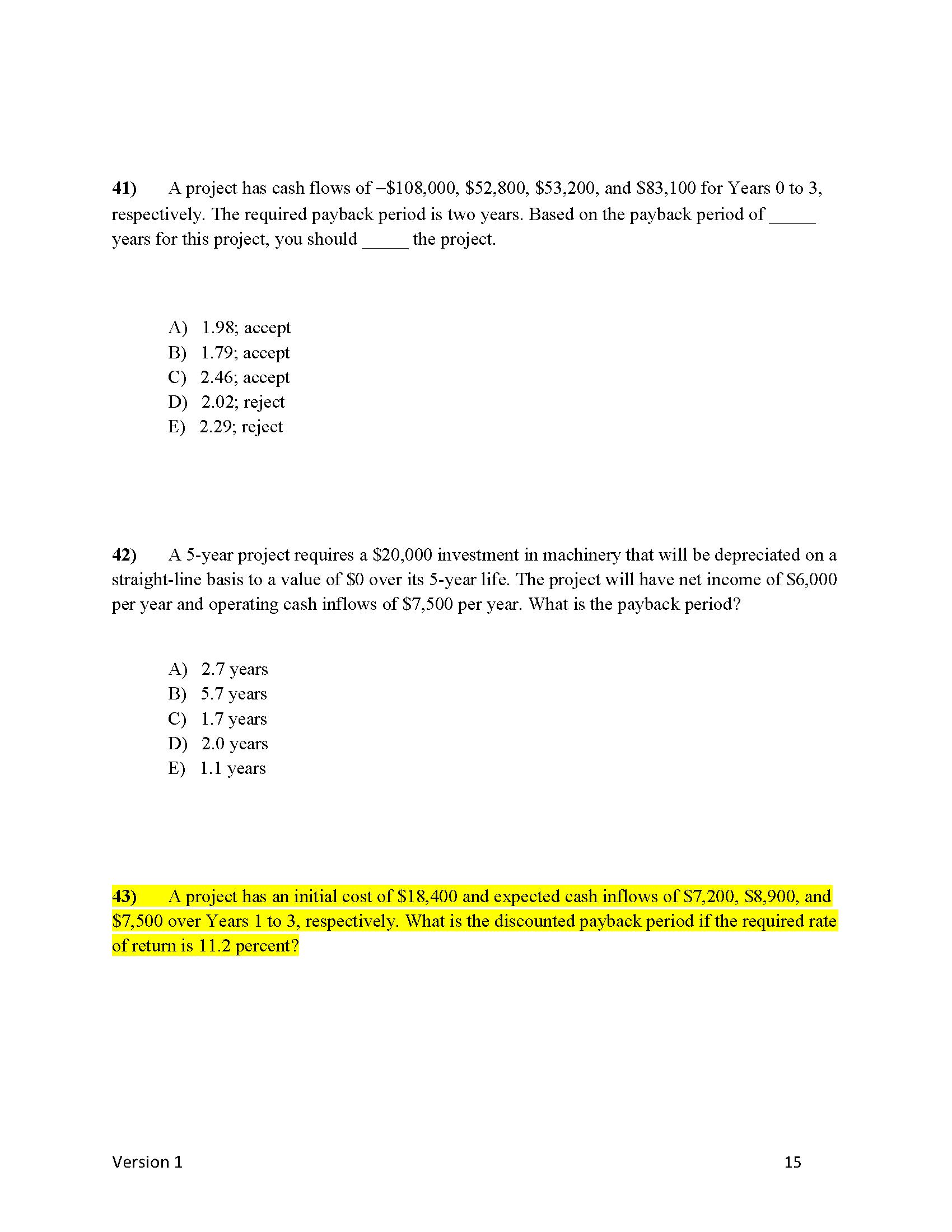 1) A project has a net present value of zero.