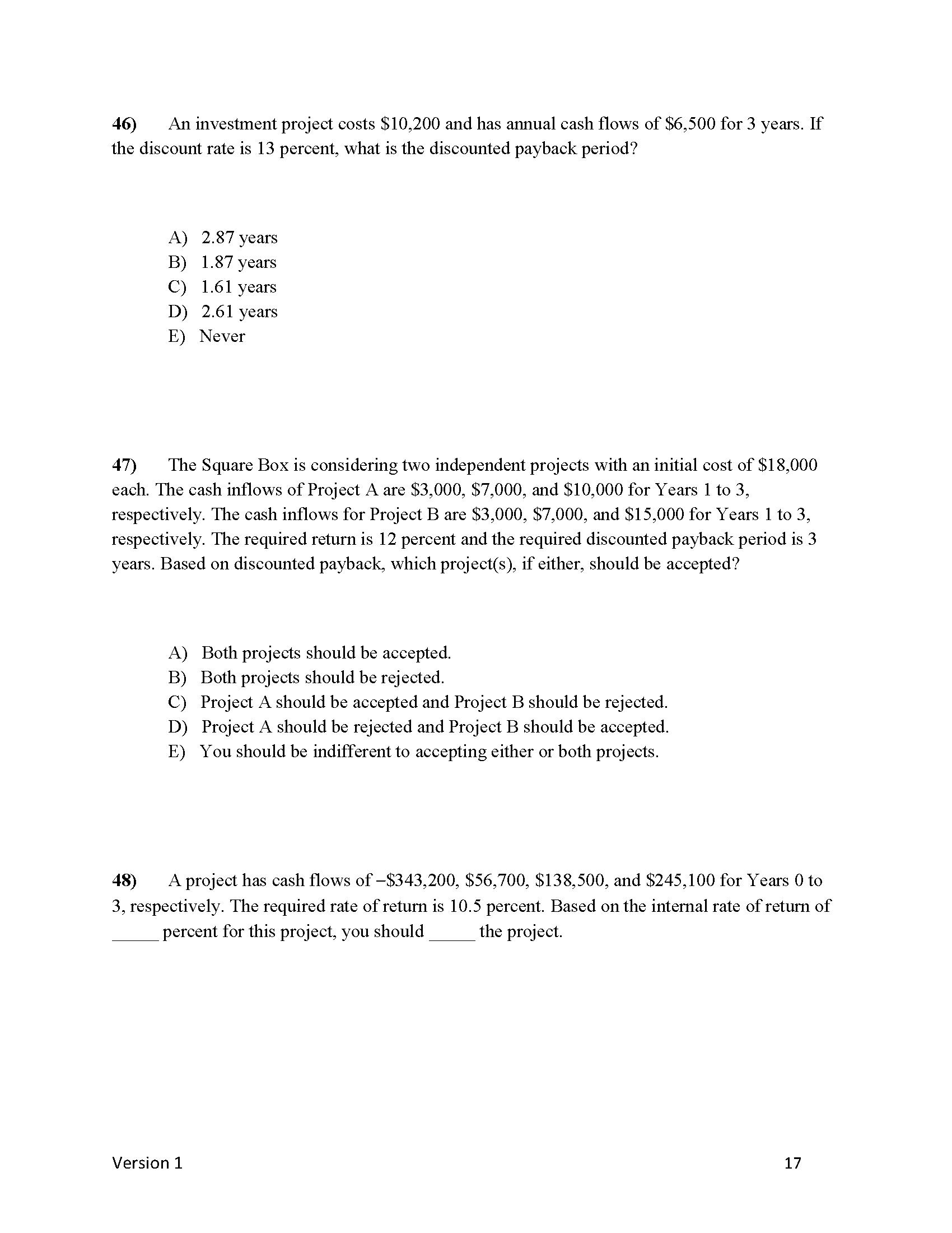 1) A project has a net present value of zero.