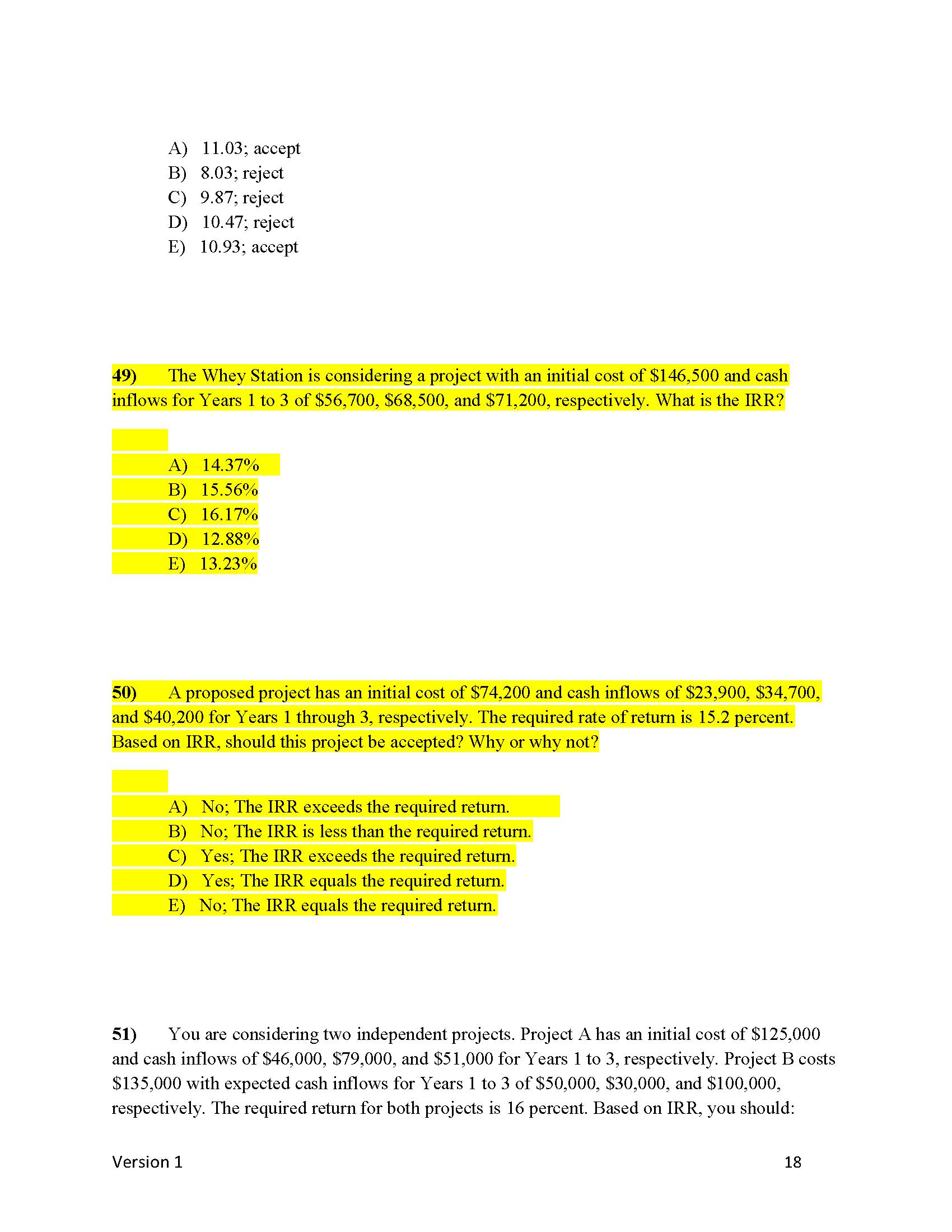 1) A project has a net present value of zero.