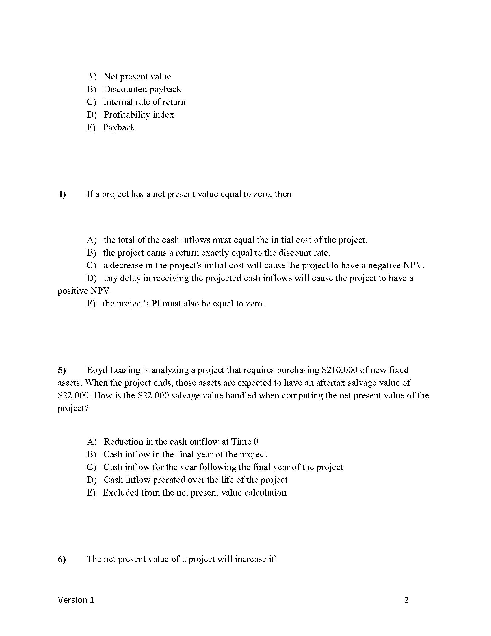 1) A project has a net present value of zero.