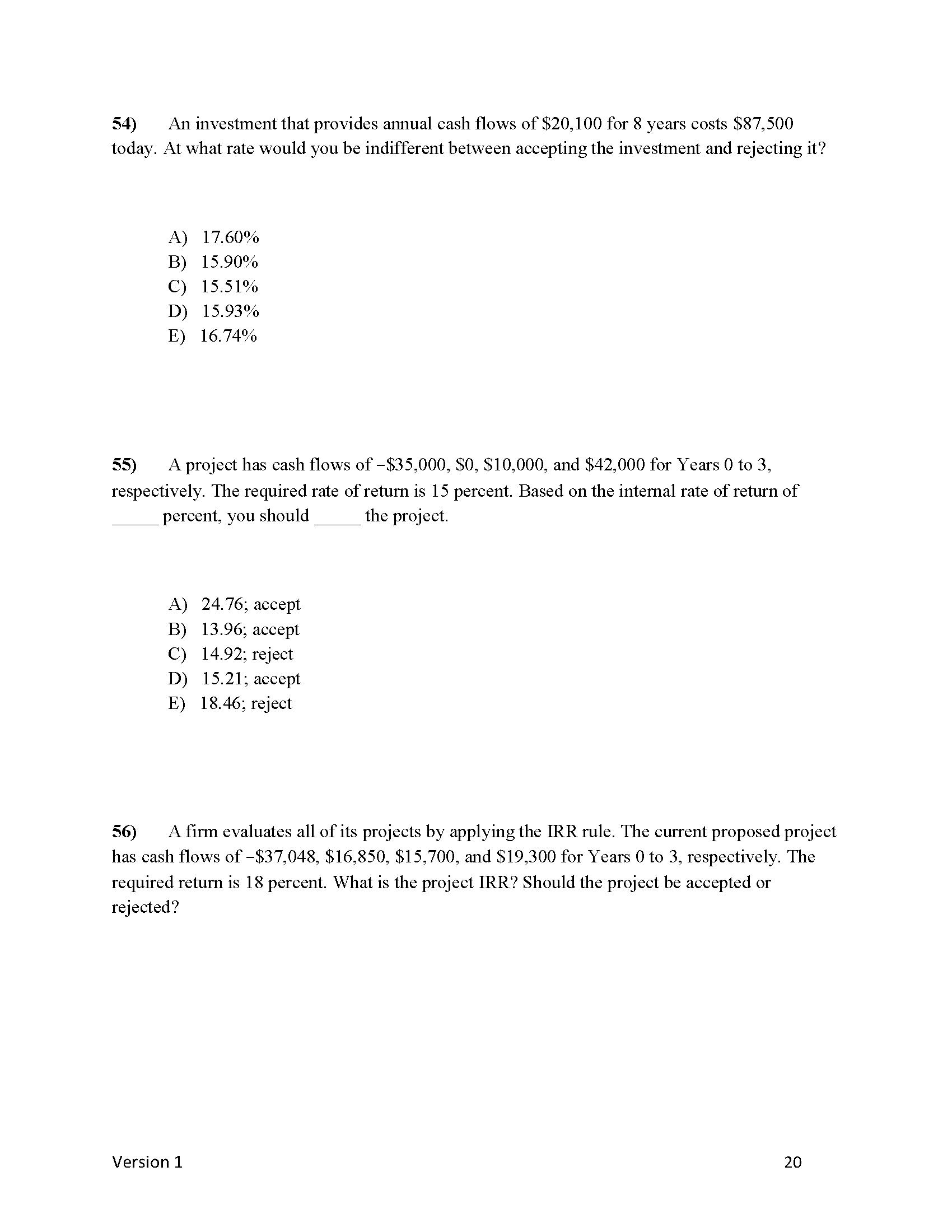 1) A project has a net present value of zero.