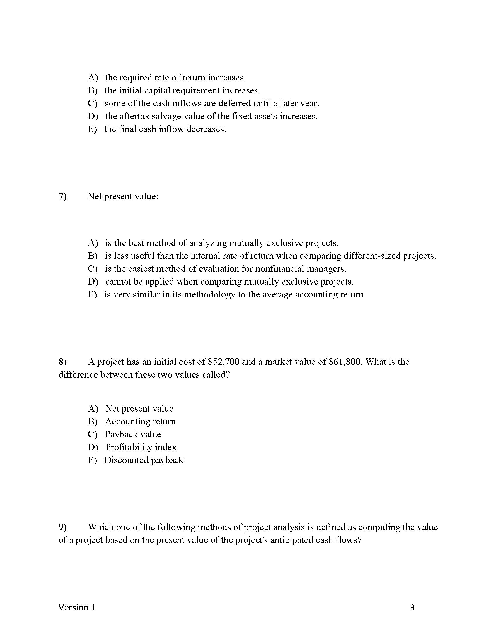 1) A project has a net present value of zero.