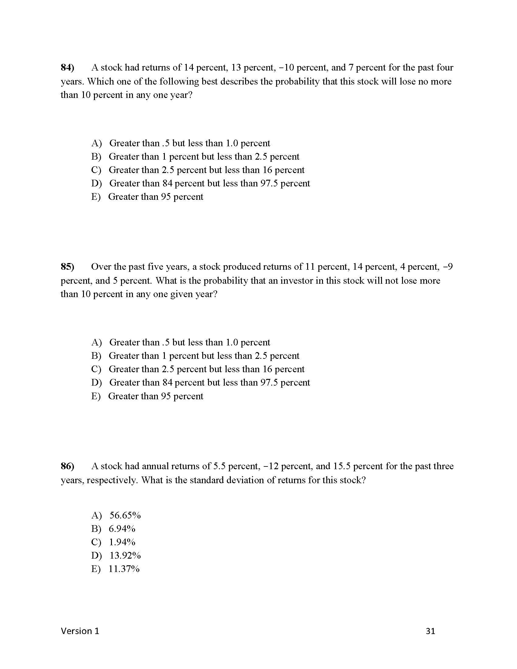1) A project has a net present value of zero.