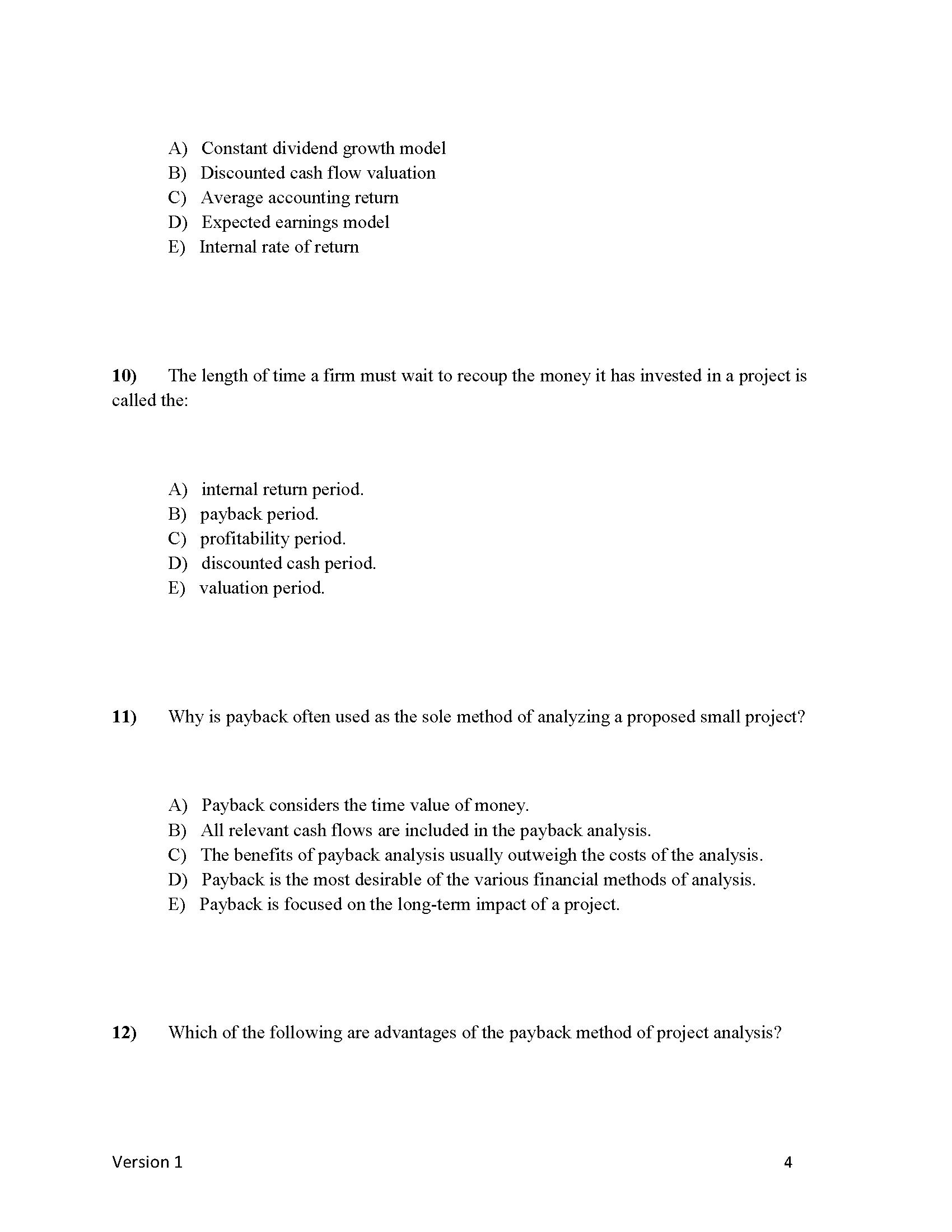 1) A project has a net present value of zero.