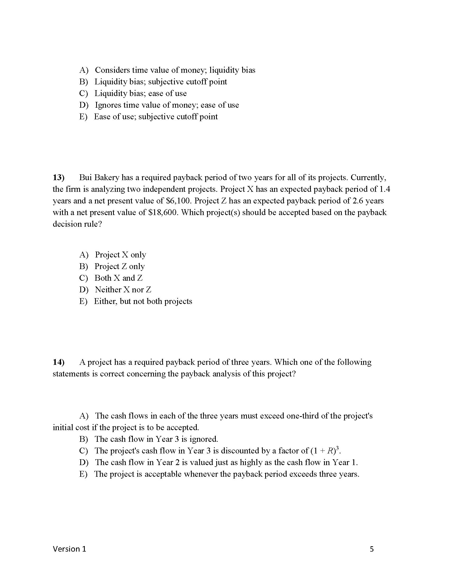 1) A project has a net present value of zero.