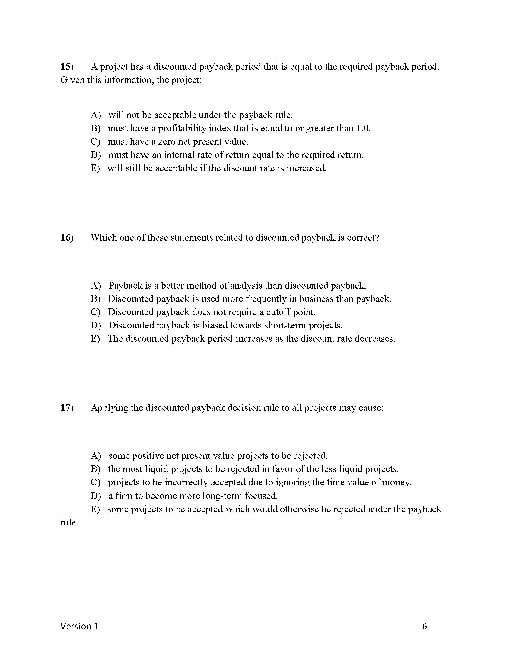 1) A project has a net present value of zero.