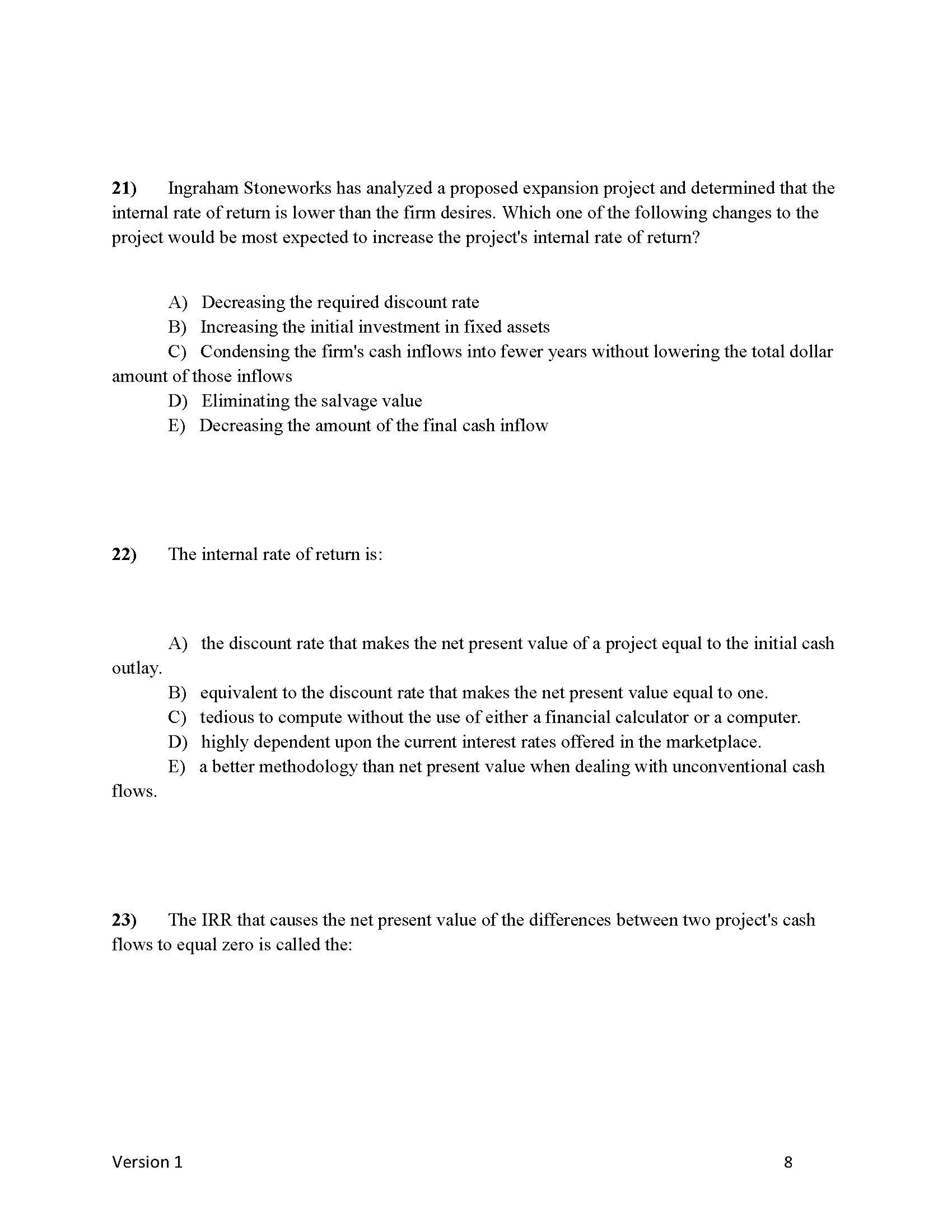 1) A project has a net present value of zero.