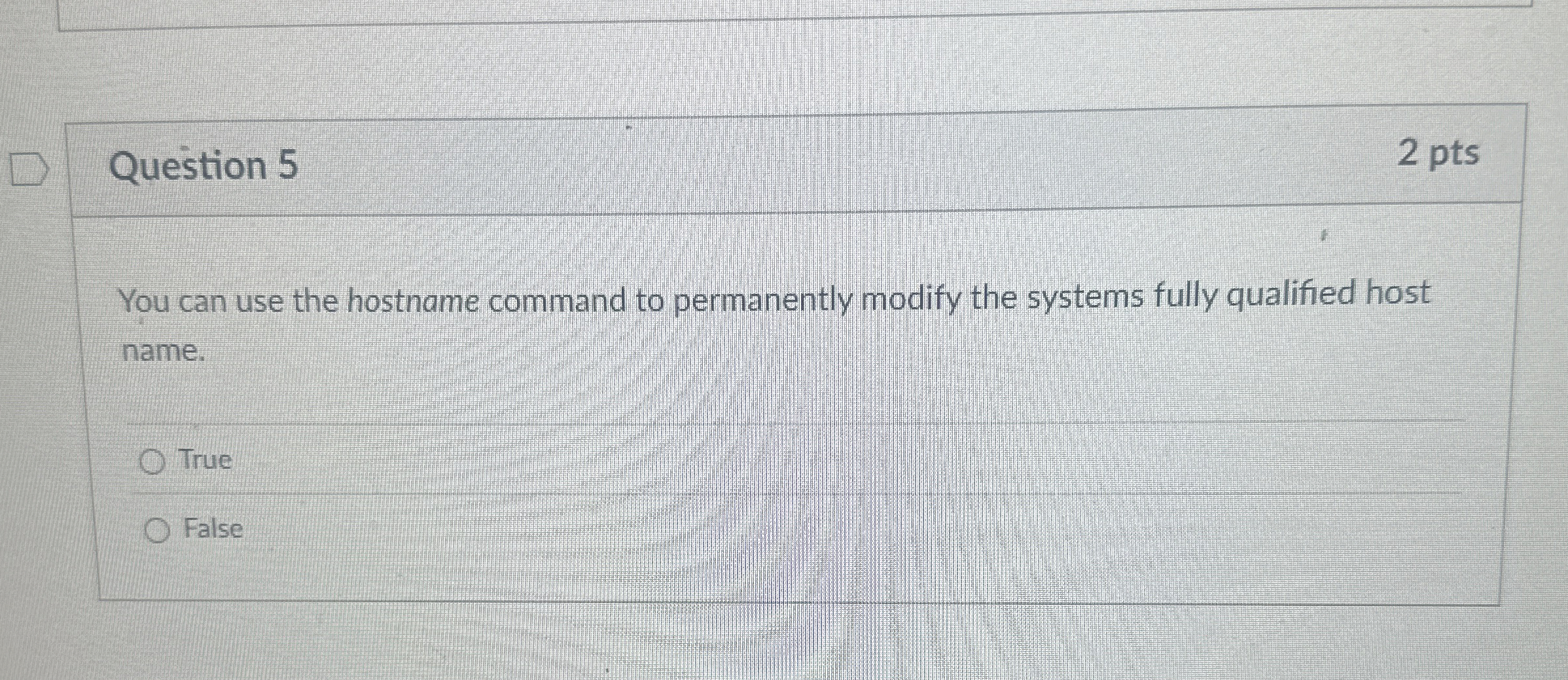 Question 5 You can use the hostname command to