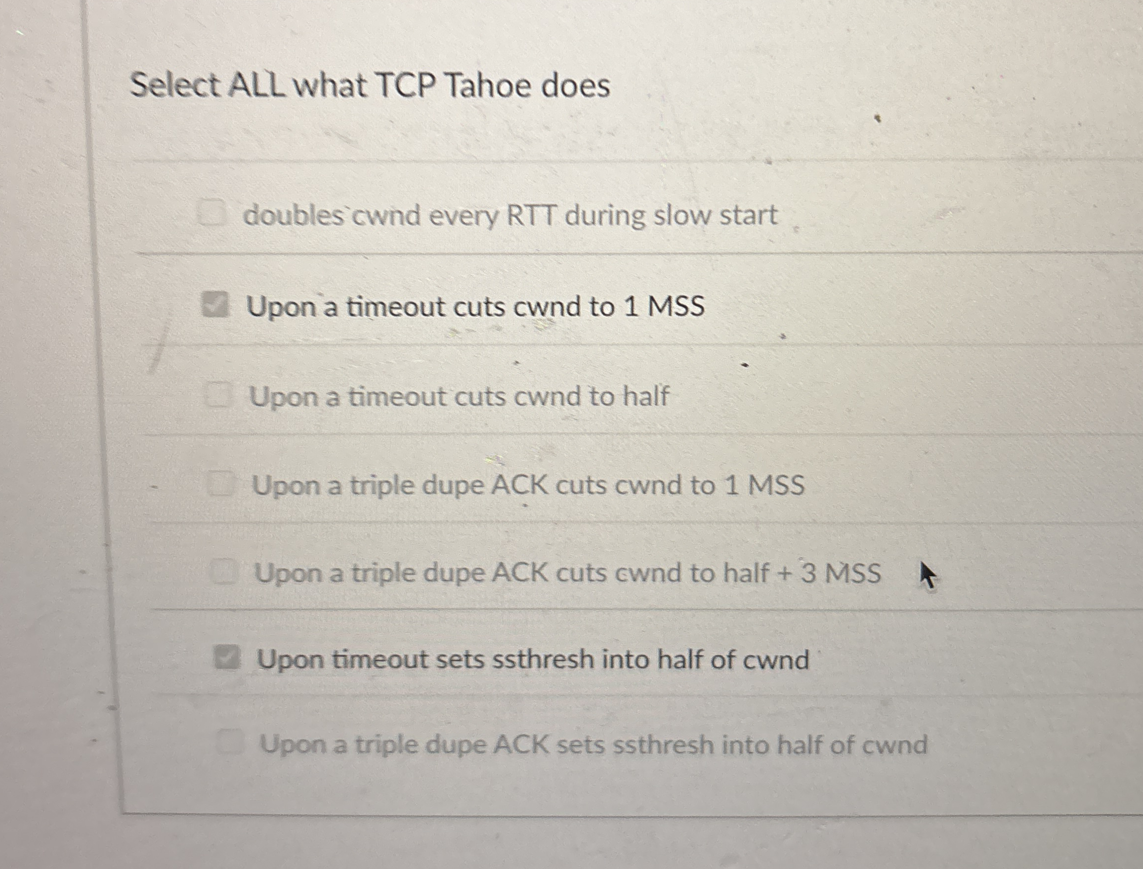 Select ALL what TCP Tahoe does doubles cwnd every