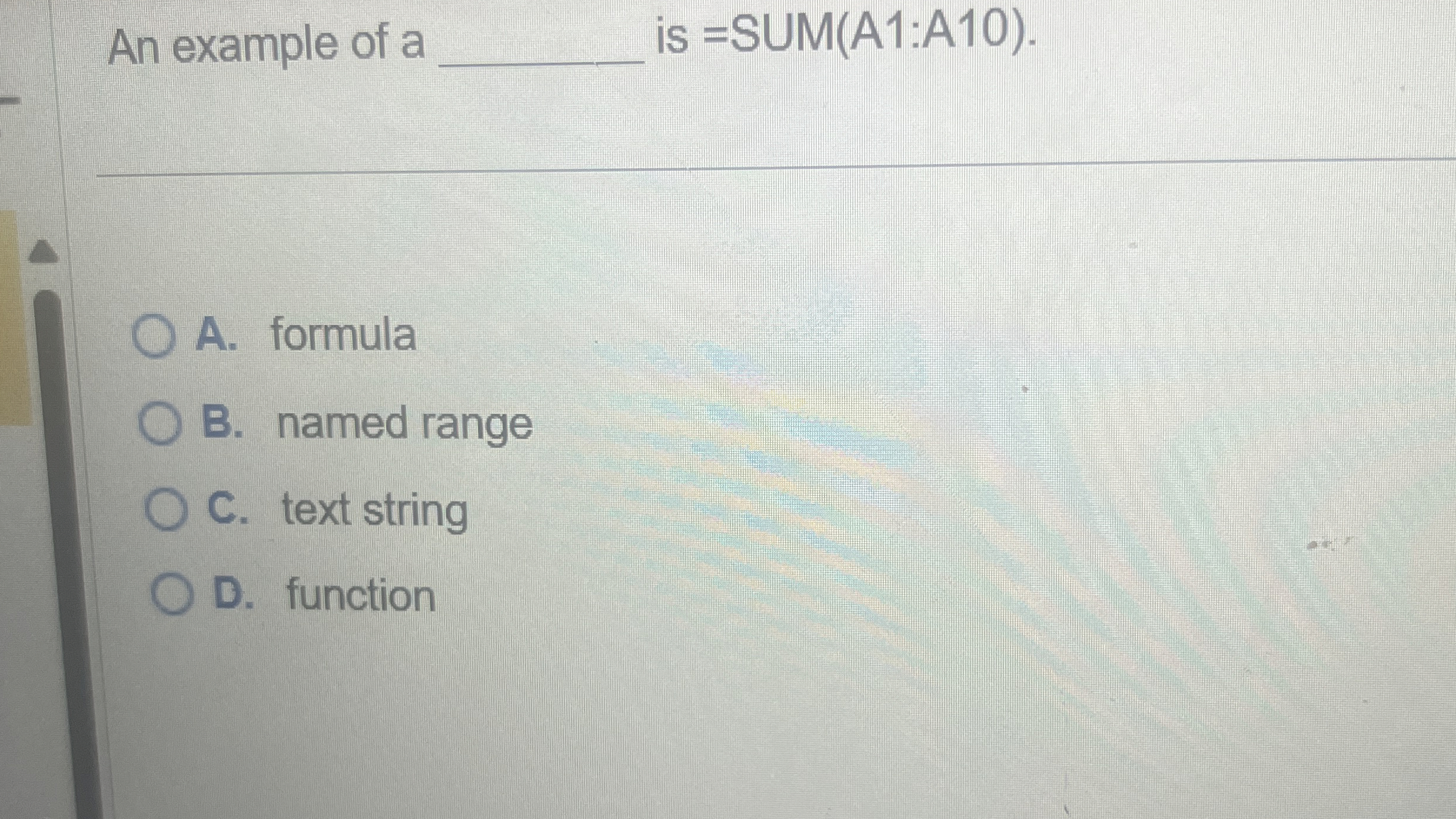 An example of a is = SUM ( A 1 :A 1 0 ) . A .