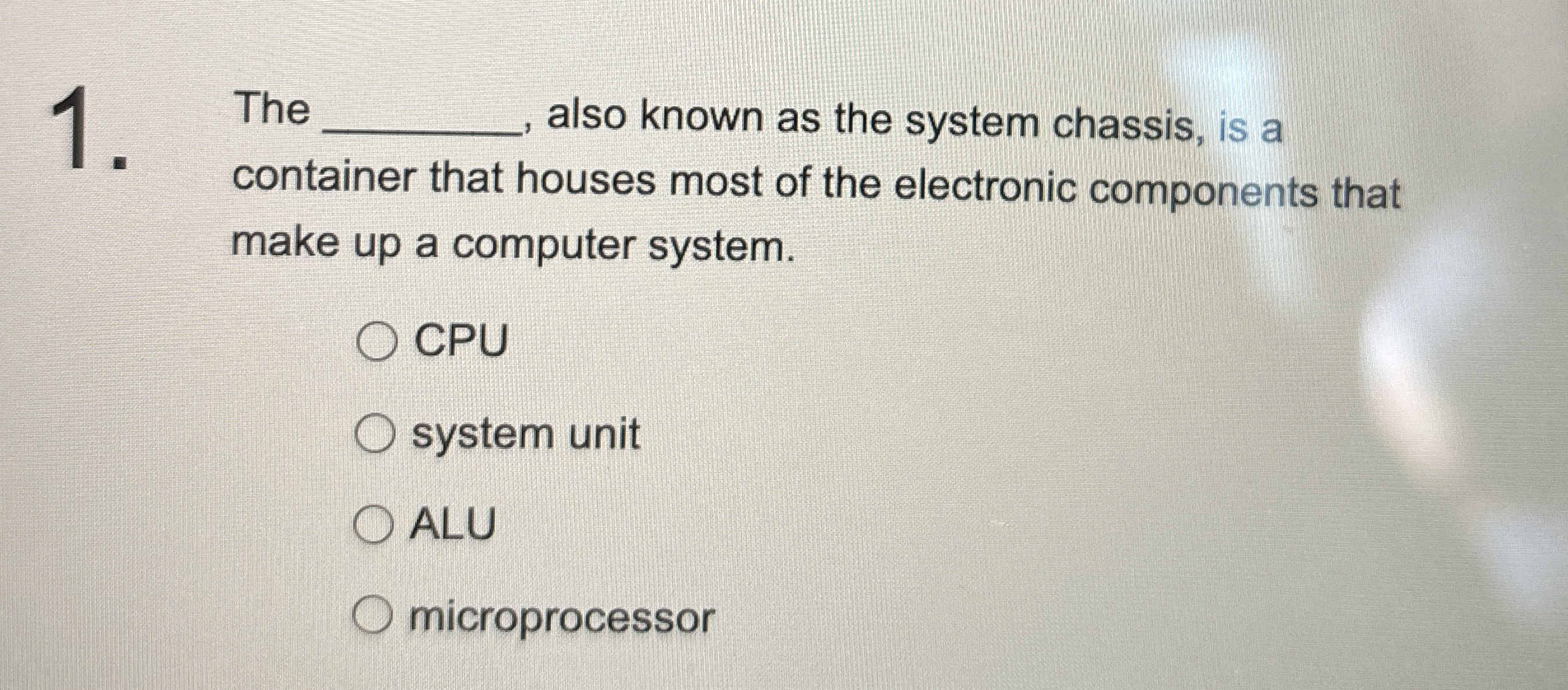 The also known as the system chassis, is a