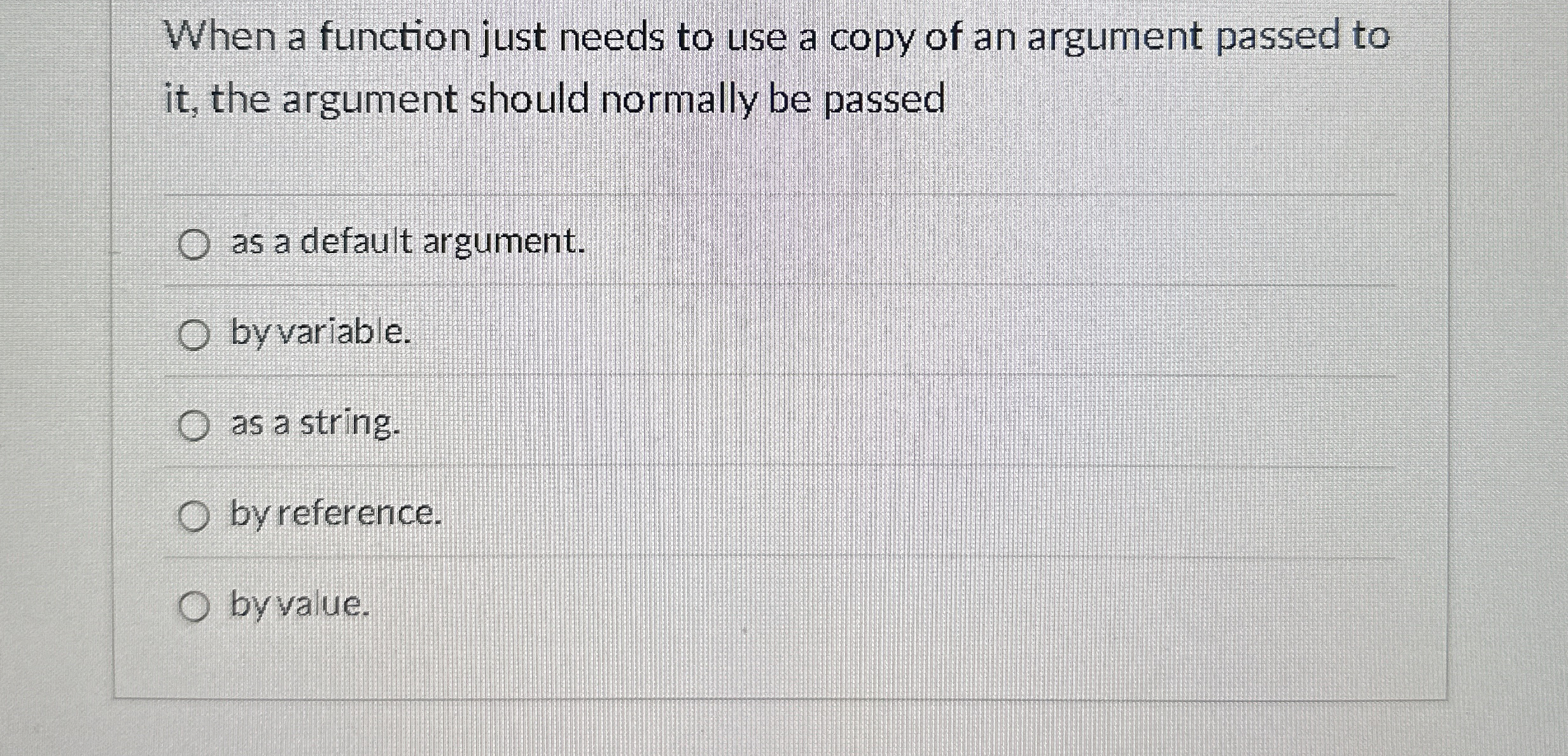 When a function just needs to use a copy of an