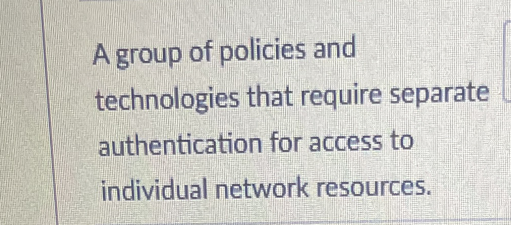 A group of policies and technologies that require