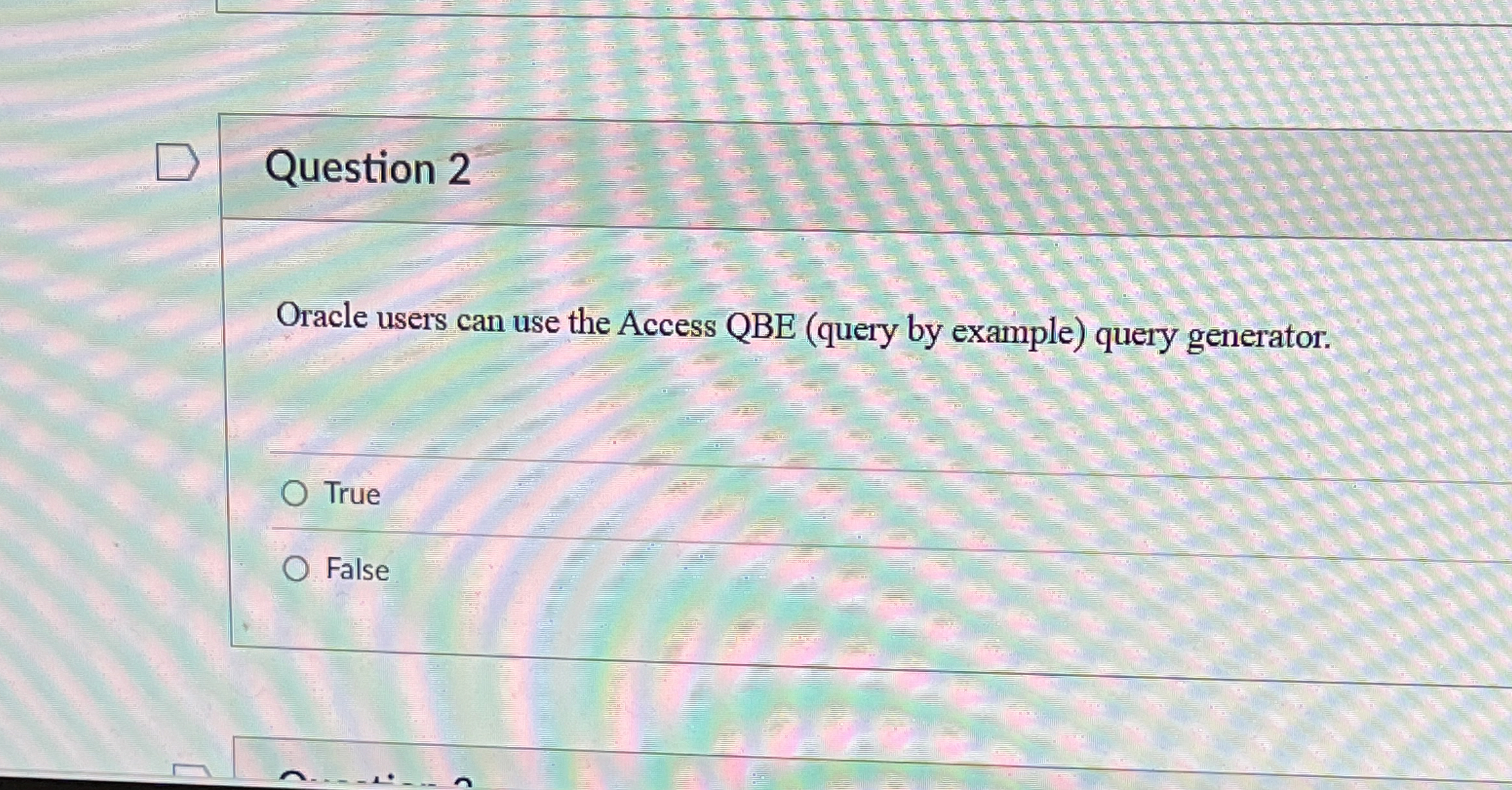 Question 2 Oracle users can use the Access QBE (