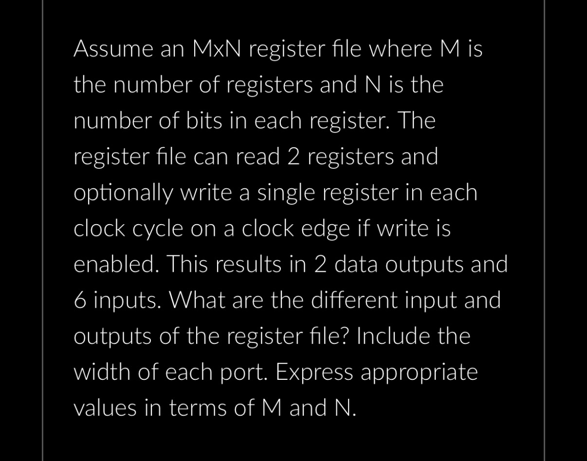 Assume an M N register file where M is the number