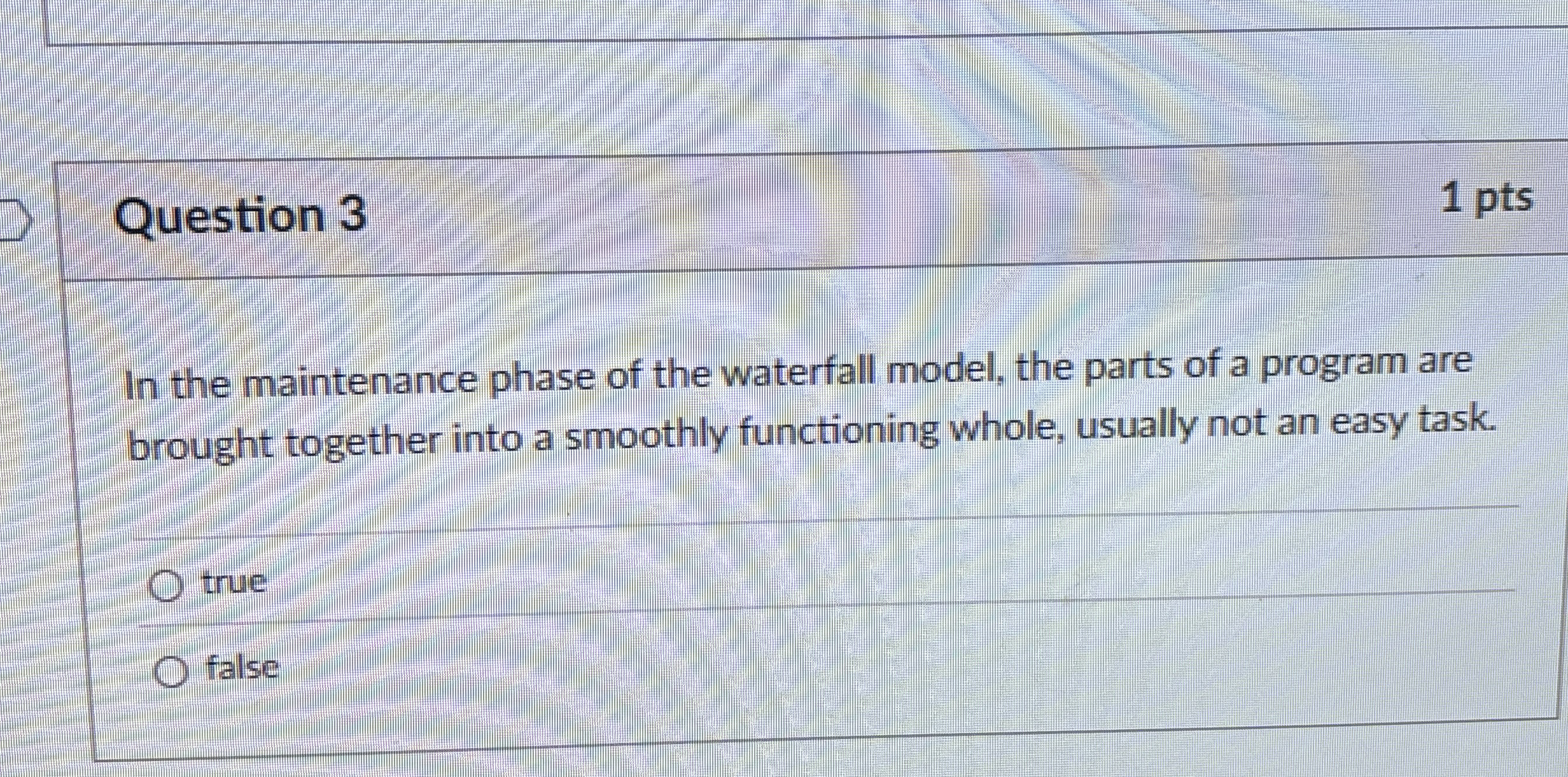 Question 3 In the maintenance phase of the