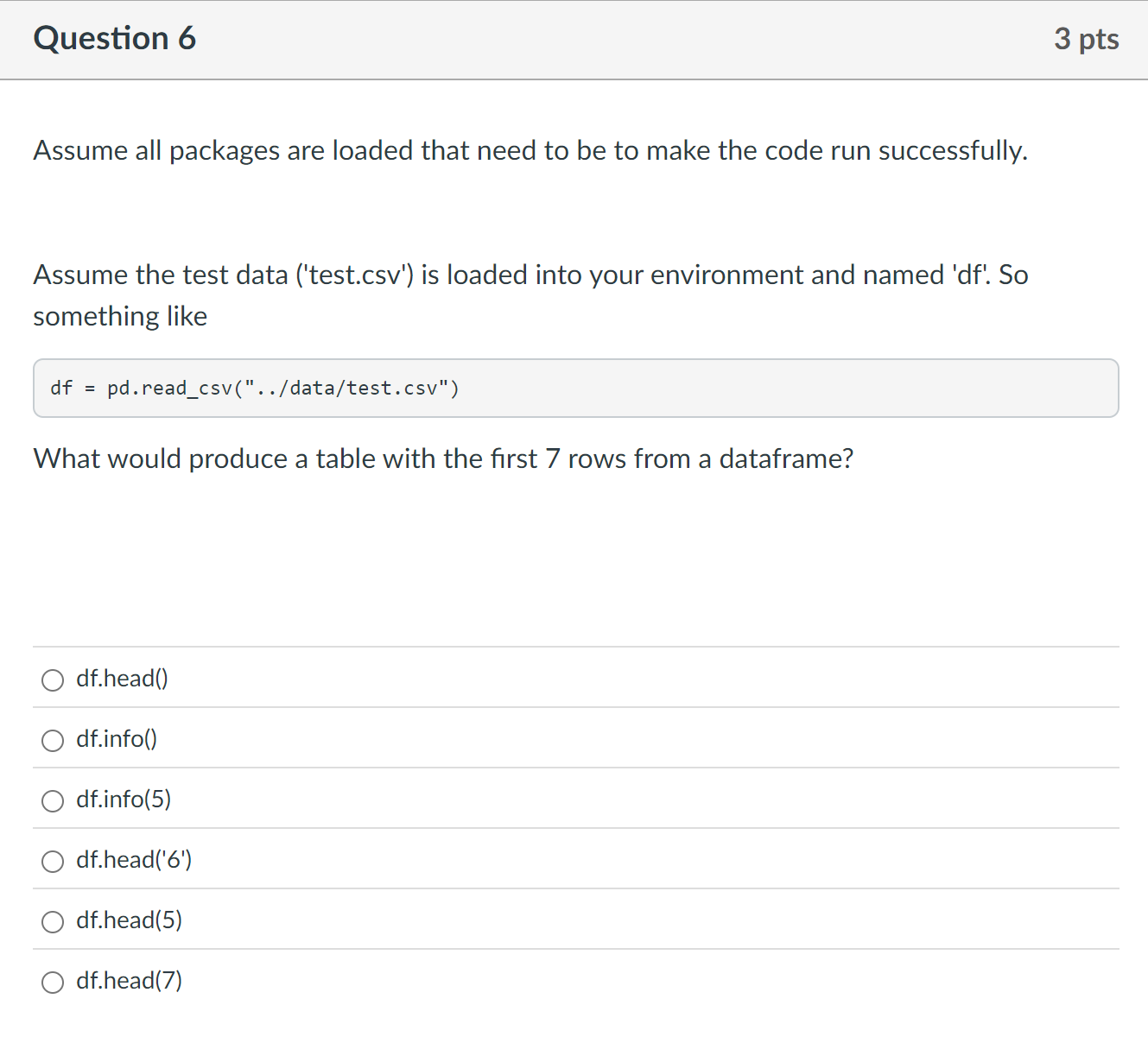 Question 6 Assume all packages are loaded that