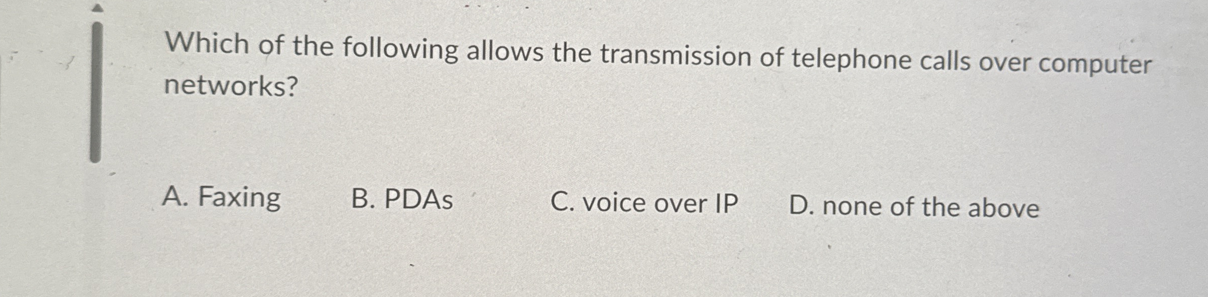 Which of the following allows the transmission of