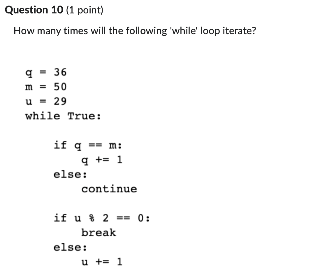 Question 1 0 ( 1 point ) How many times will the
