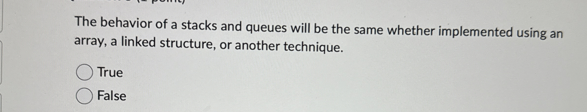 The behavior of a stacks and queues will be the