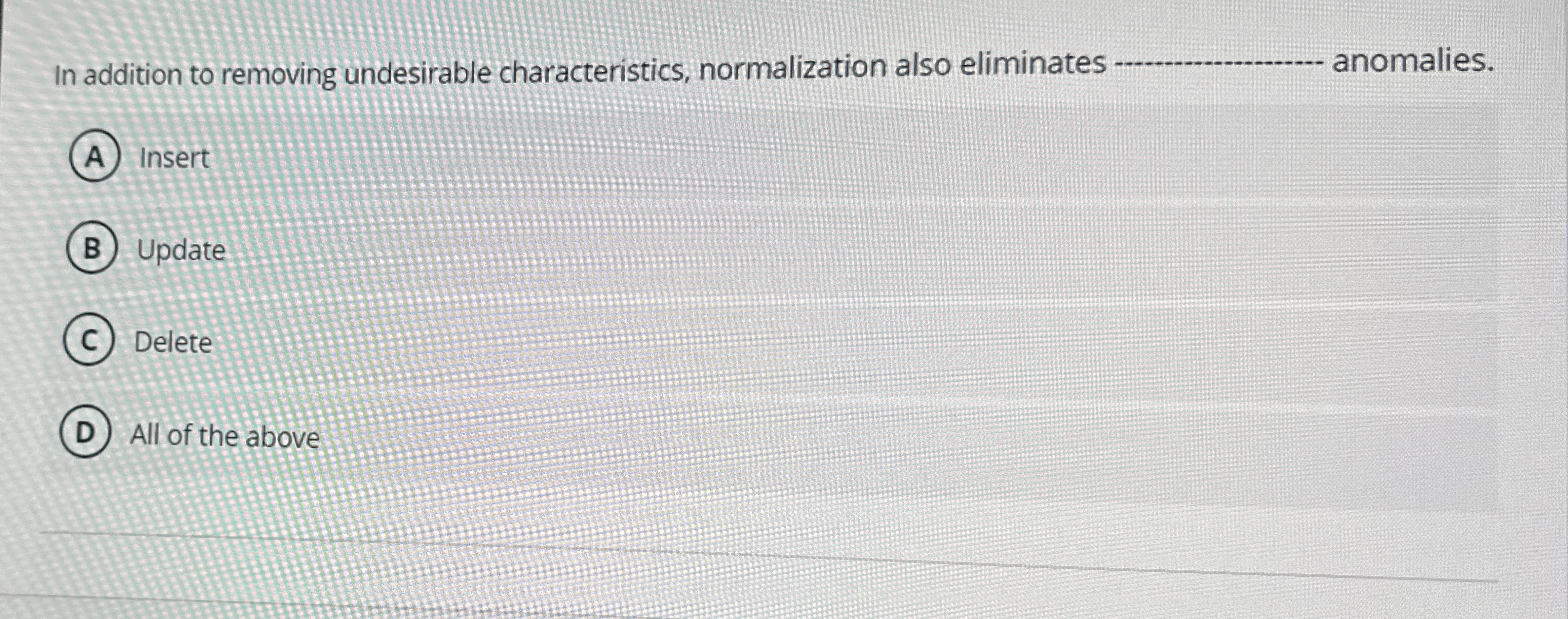 In addition to removing undesirable