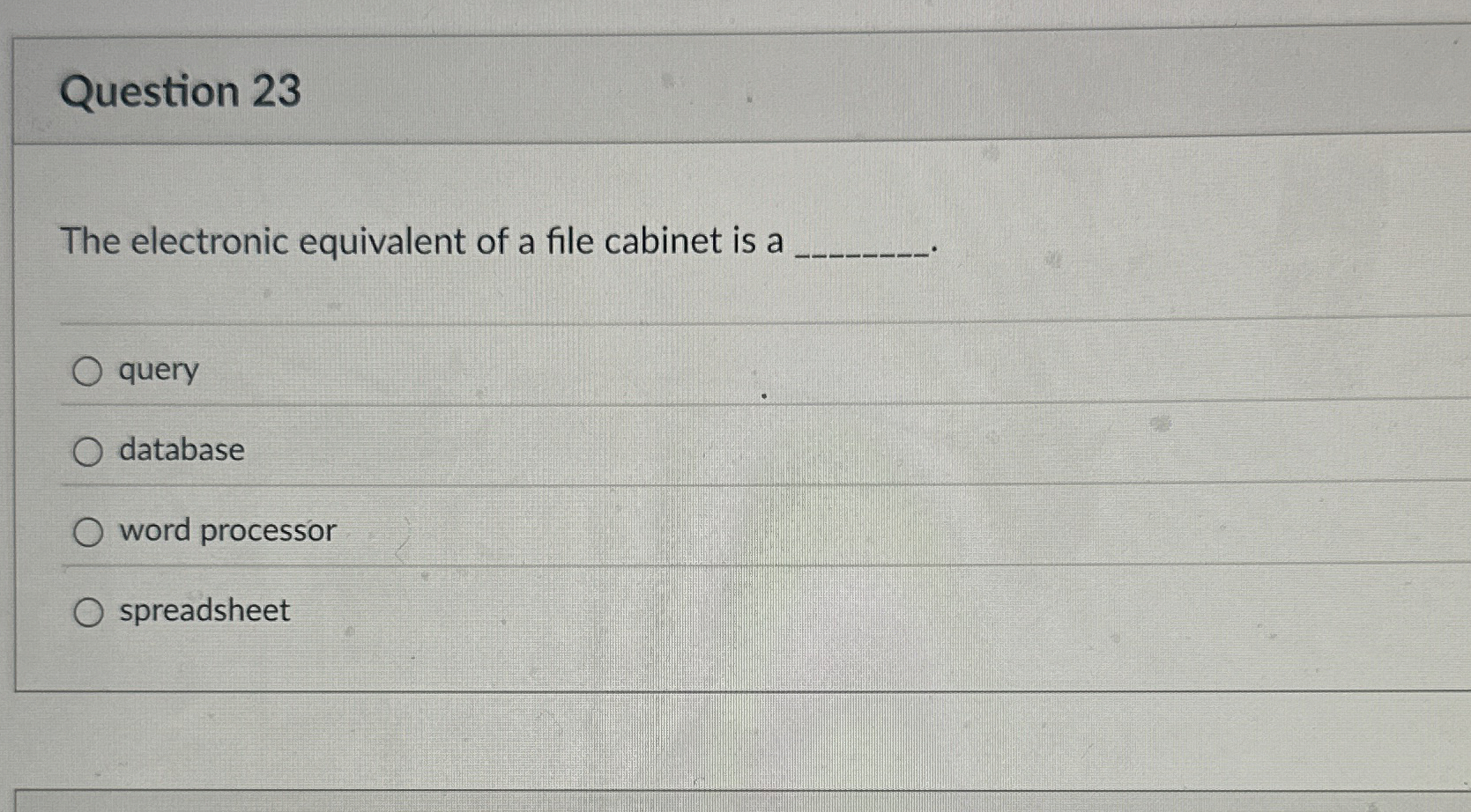 Question 2 3 The electronic equivalent of a file