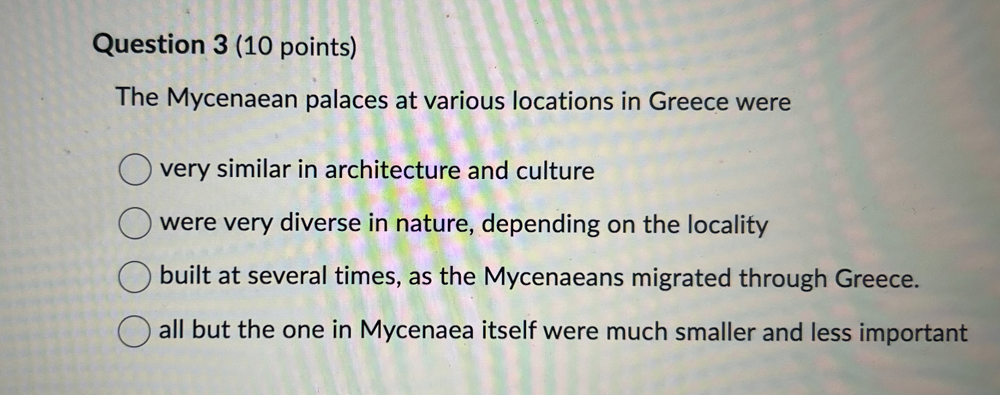 Question 3 ( 1 0 points ) The Mycenaean palaces