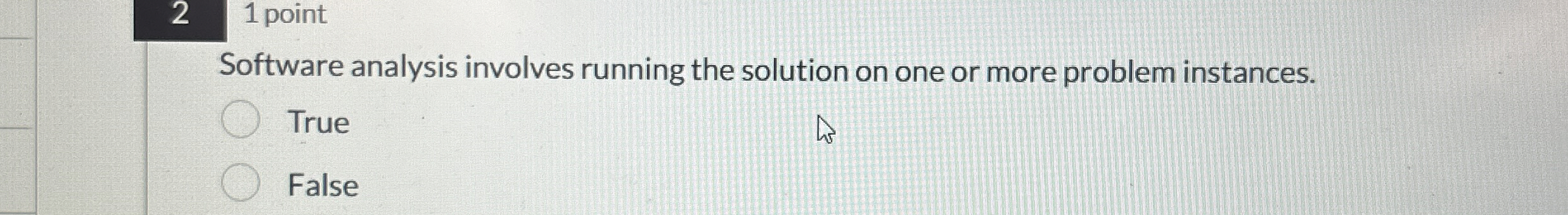 2 1 point Software analysis involves running the