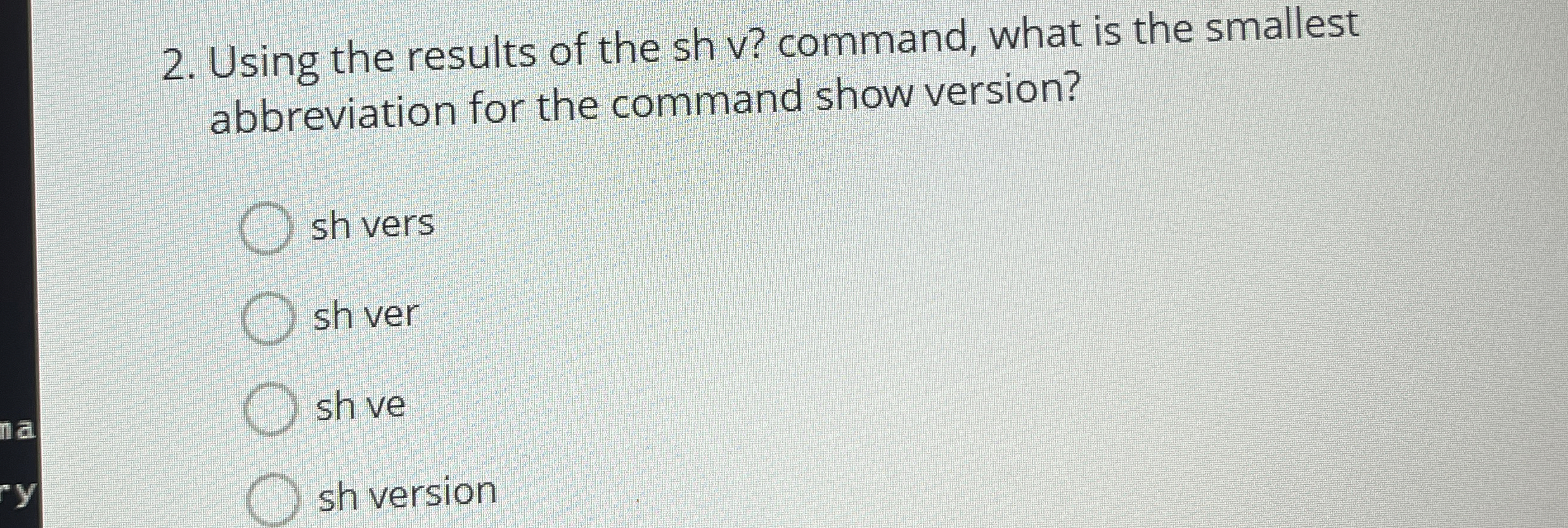 Using the results of the sh v ? command, what is