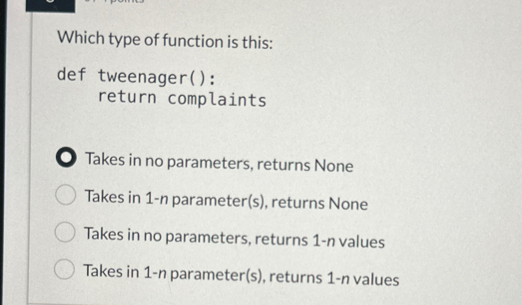 Which type of function is this: def tweenager ( )
