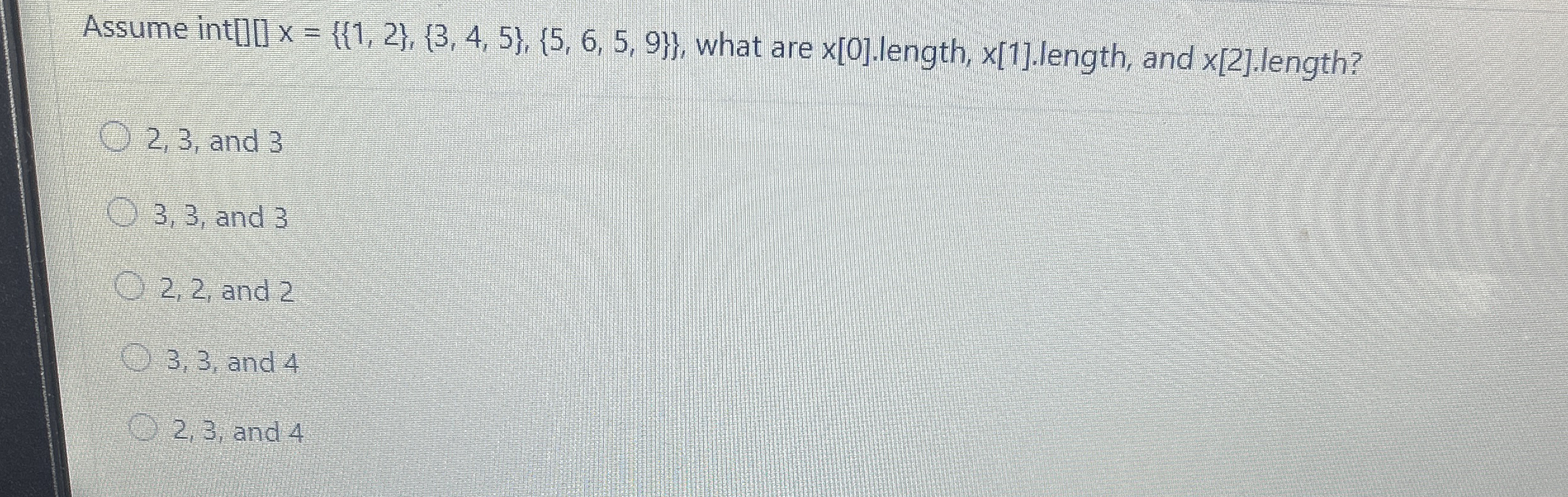 Assume int [ ] [ ] x = { { 1 , 2 } , { 3 , 4 , 5