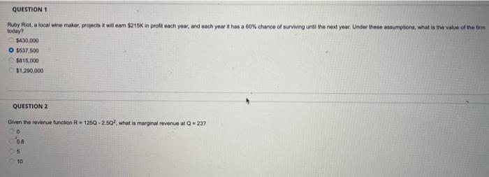 QUESTION 1 Ruby Riot, a local wine maker,