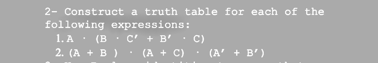 2 - Construct a truth table for each of the
