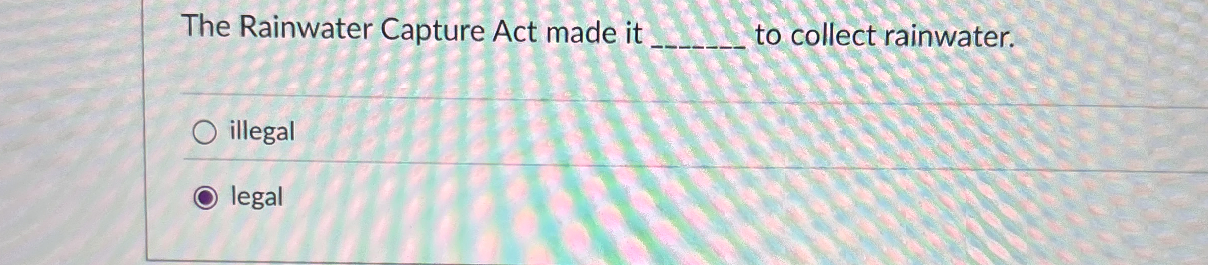 The Rainwater Capture Act made it q , to collect
