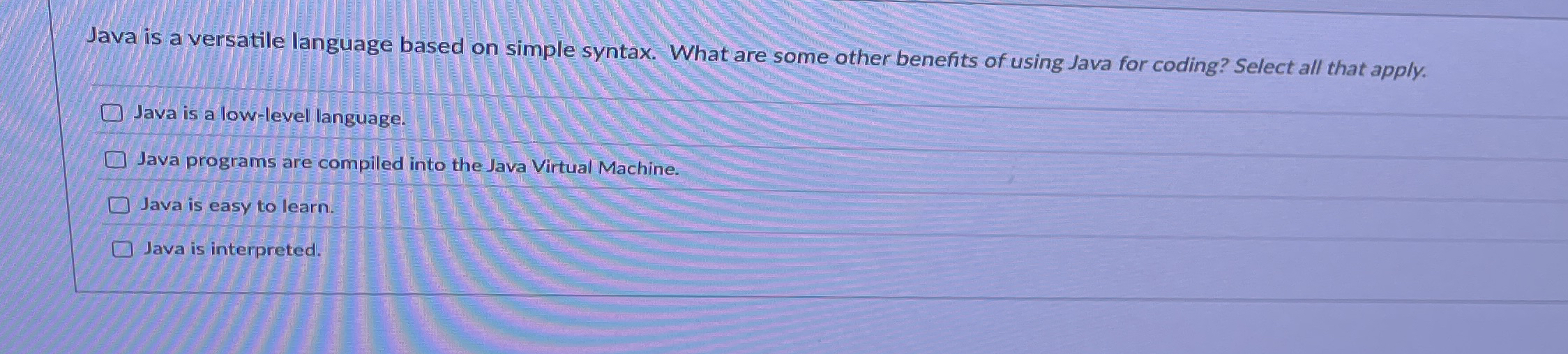 Java is a versatile language based on simple