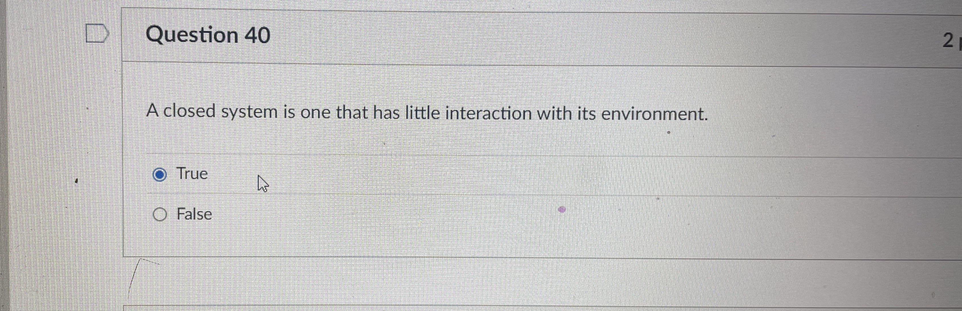 Question 4 0 A closed system is one that has
