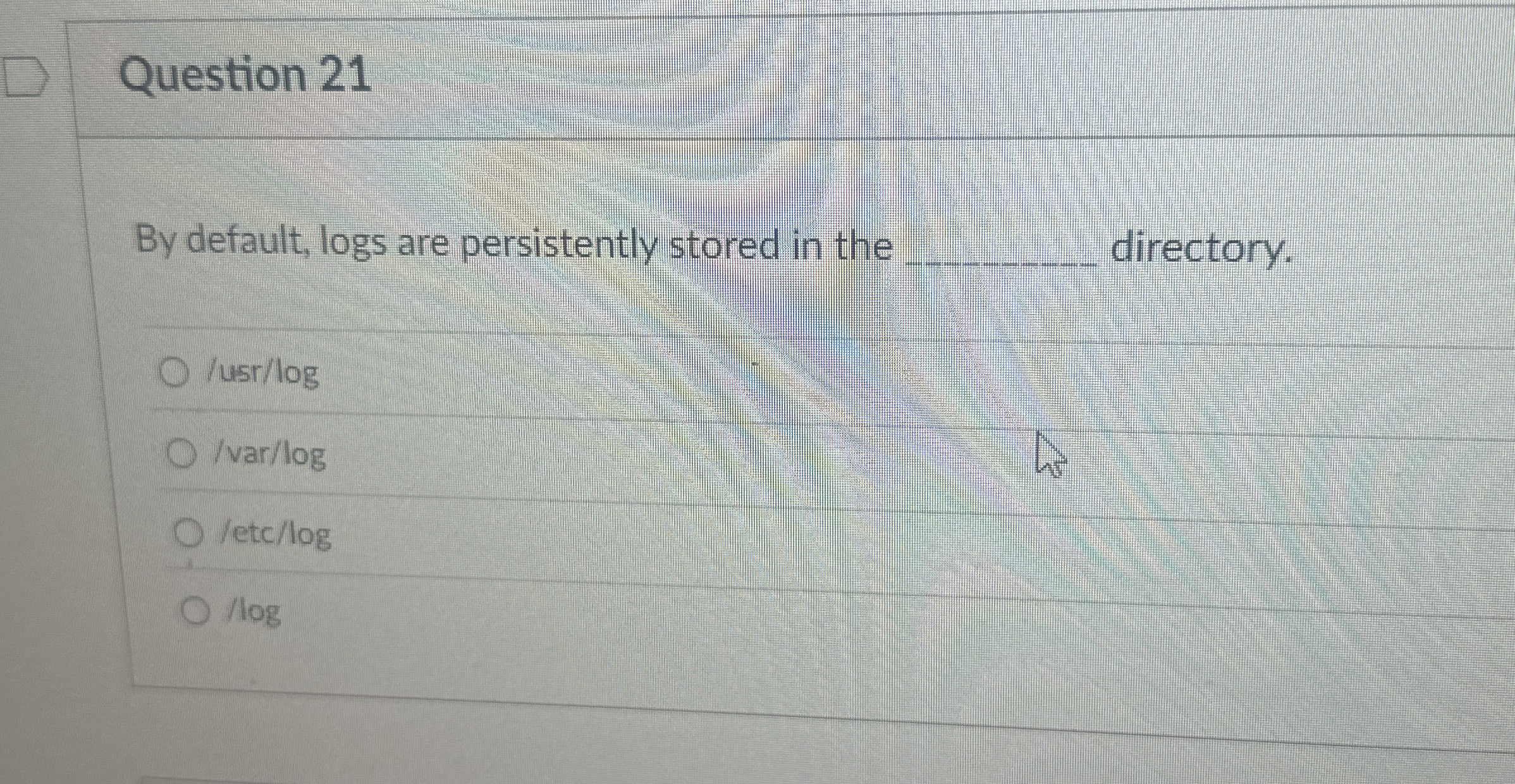 Question 2 1 By default, logs are persistently