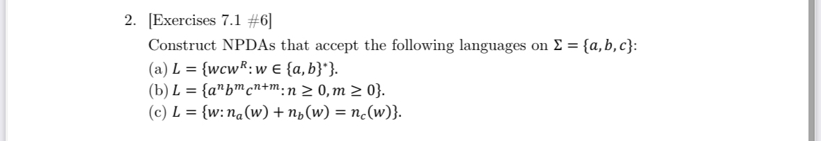 [ Exercises 7 . 1 # 6 ] Construct NPDAs that