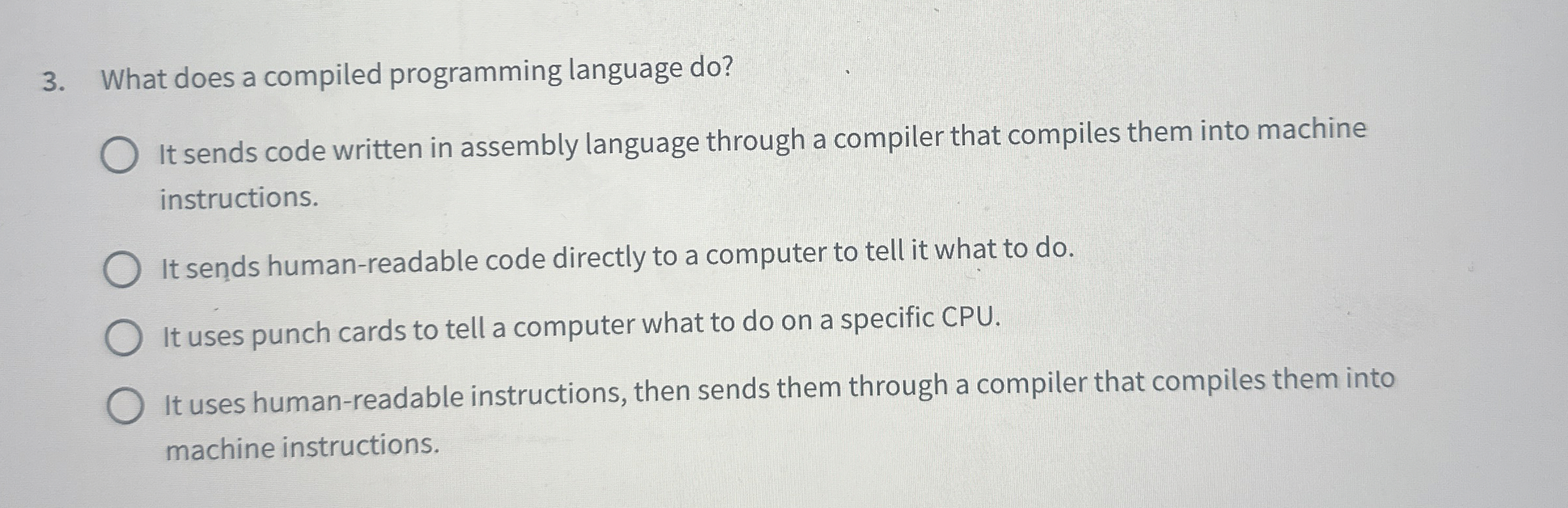 What does a compiled programming language do ? It